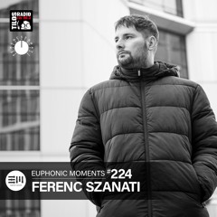 Euphonic Moments # 224 Ferenc Szanati