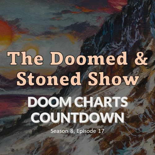 The Doomed and Stoned Show - Doom Charts Countdown (S8E17)