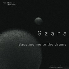 Premiere : Gzara - Bassline Me To Death [PLRM006]