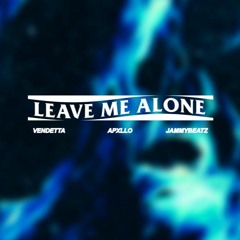 Leave Me Alone (Remastered) (prod. Apxllo & Jammy Beatz)