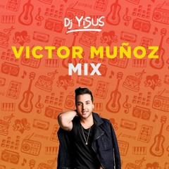 Victor Muñoz Mix - Dj Yisus