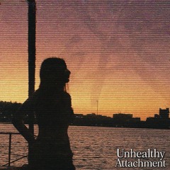 Unhealthy Attachment