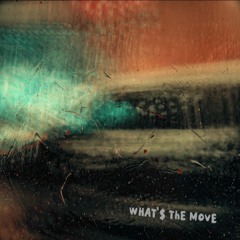 What's The Move Ft. Mike Charles