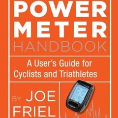 READ DOWNLOAD% The Power Meter Handbook: A User's Guide for Cyclists and Triathletes Online Boo