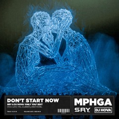 Dua Lipa vs. Alesso & Sentinel - Don't Start Now (SRY & DJ Hova 'Only You' Edit)