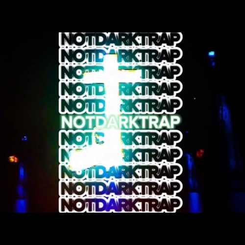 NOTDARKTRAP (Prod. Yung Sloth)