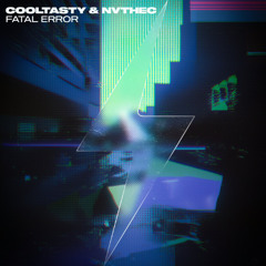 CoolTasty & Nvthec - Fatal Error