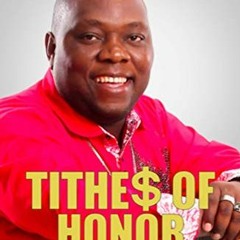 [View] [PDF EBOOK EPUB KINDLE] Tithes of Honor: Tithing Under the Order of Melchizede