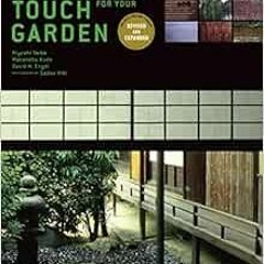 Get PDF A Japanese Touch for Your Garden: Revised and Expanded Edition by Kiyoshi Seike,Masanobu Kud