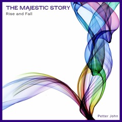 Petter John - The Majestic Story (Rise And Fall)