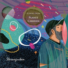 Echoes from Planet Caravan - Sternegucken