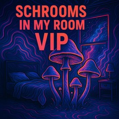 “Schrooms in My Room VIP” 🍄🚀