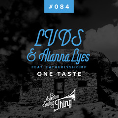 LVDS & Alanna Lyes feat. FatherlyShrimp - One Taste // Electro Swing Thing #084