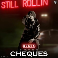 CHEQUES REMIX - SHUBH X CNDLX