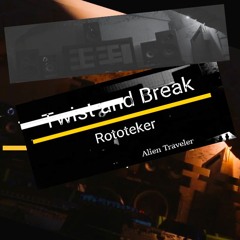 Alien Traveler - Twist And Break - avance