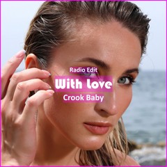 Crook Baby - With Love [ Deep House Music]