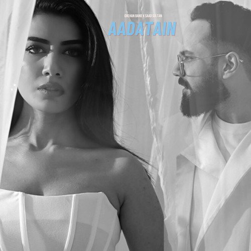Aadatain Grehan Band x Saad Sultan