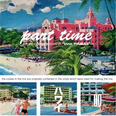 PART TIME innn HAWAII (Mastered by Tok)