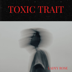 Toxic traits .mp3