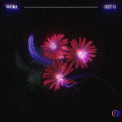 Woba - Get U (Dez Promotion Release)