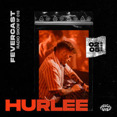 HURLEE | FEVERCAST 018