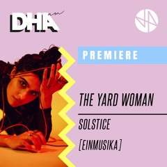 Premiere: The Yard Woman - Solstice [Einmusika]