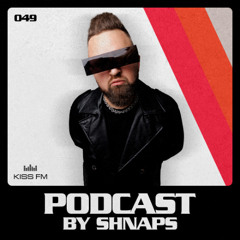 SHNAPS - HSTR Podcast 049 [KissFM Ukraine]