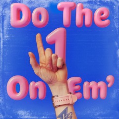 Do The 1 On Em’