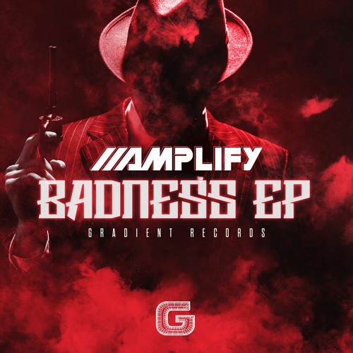 AMPLIFY - BADNESS EP (CLIPS)(OUT NOW)