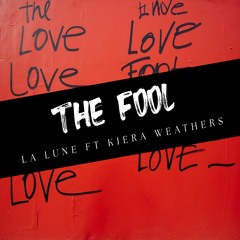 The Fool ft Kiera Weathers