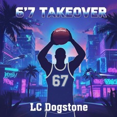 6'7 Takeover