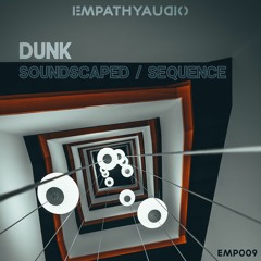 Dunk - Soundscaped [Premiere]