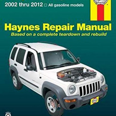 [ACCESS] EPUB ✉️ Jeep Liberty 2002 thru 2012: All gasoline models (Haynes Repair Manu