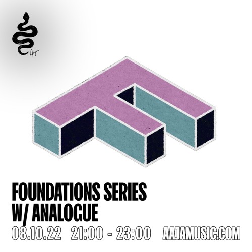 Foundations Series w/ Analogue - Aaja Channel 1 - 08 10 22