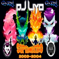 Dj LiYo - Sesión Super Retro (2003 - 2004)