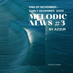 Melodic News #3 By AZZUR Mixed By Adnan