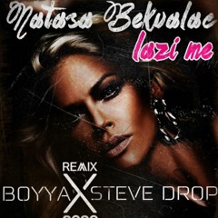 Natasa Bekvalac - Lazi Me (BOYYA X STEVE DROP Remix)