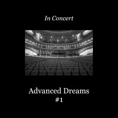 In Concert: Advanced Dreams #1