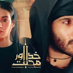 Khuda Aur Mohabbat | OST | Rahat Fateh Ali Khan |