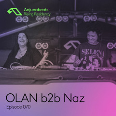 The Anjunabeats Rising Residency 070 with OLAN b2b Naz