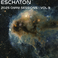 Eschaton: The 2025 Omni Sessions - Volume 9