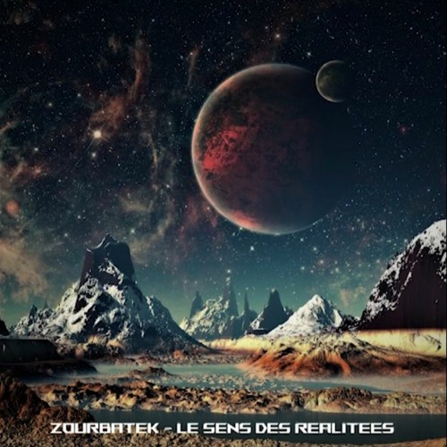 Zourbatek - Le Sens Des Réalitées