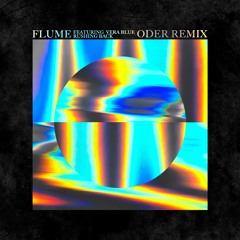 Flume - Rushing Back (Oder Remix) [Free Download]