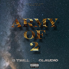 Army of 2 Ft Claudio & B Trill