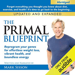 Read EPUB 📙 The Primal Blueprint: Reprogram Your Genes for Effortless Weight Loss, V