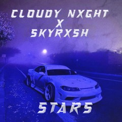 SKYRXSH X CLOUDY NXGHT - STARS