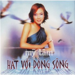 Hát Với Dòng Sông | Mỹ Tâm ft. dj VKey Remix