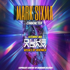 MARK SIXMA - Character (DUKEADAM x VERONICA_Extended Mix)
