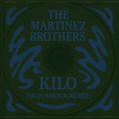 The Martinez Brothers - KILO (Mon Amour Remix) [Afro House] Free DL