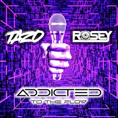 Addicted To The Flow - Mc Tazo & Rosey